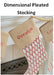 DIMENSIONAL PLEATED STOCKING - Oct 10, 2025